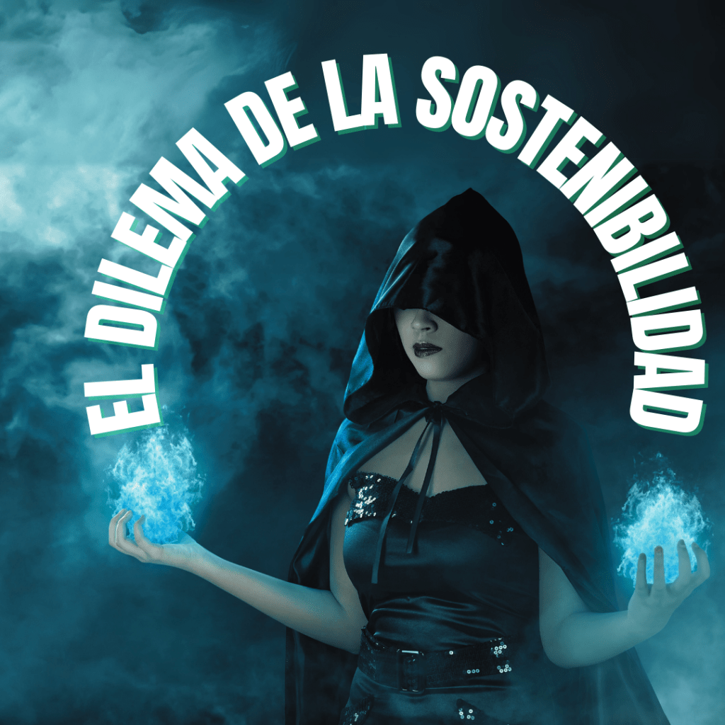 Bruja con dos esferas brillantes en sus manos y el texto El Dilema de la Sostenibilidad